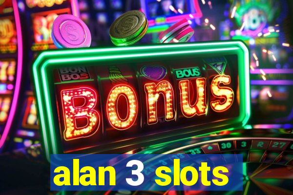 alan 3 slots